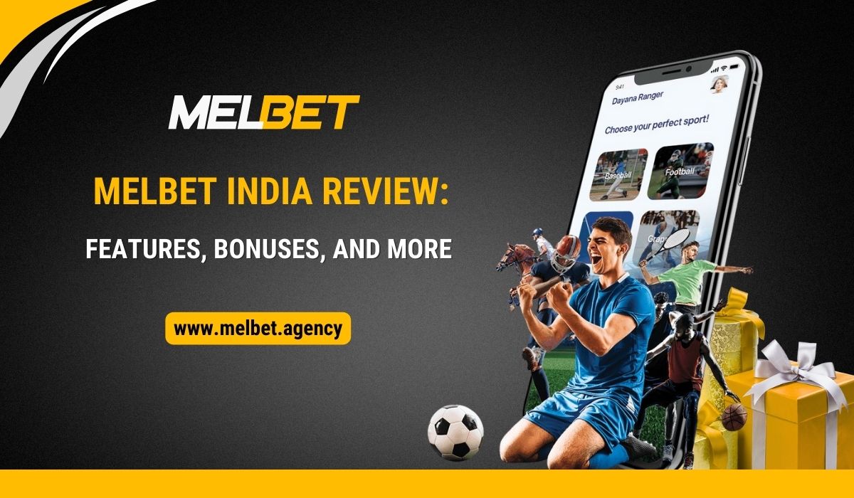 You are currently viewing Melbet India Review: Features, Bonuses, and More